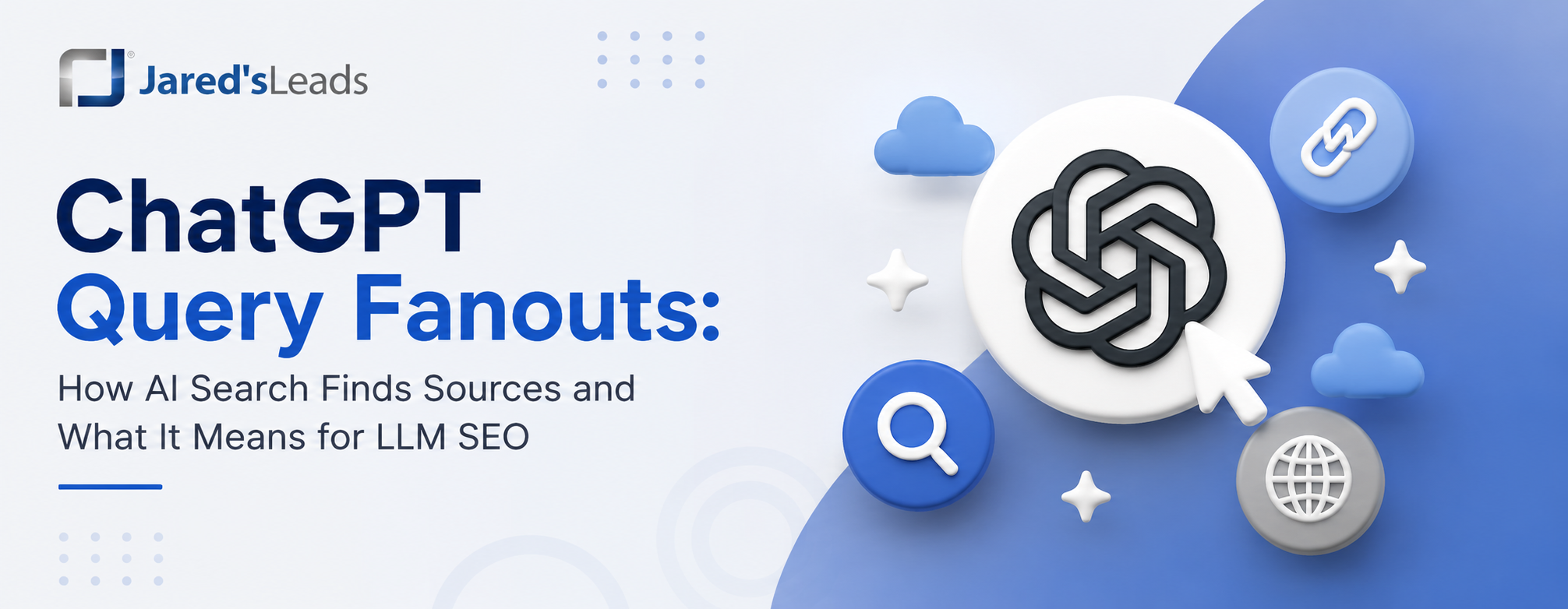 ChatGPT Query Fanouts: How AI Search Finds Sources and What It Means for LLM SEO